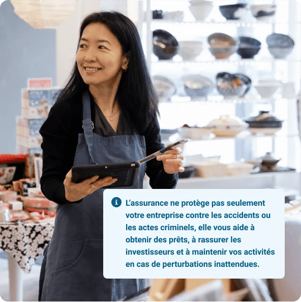 Une femme protégés par une assurance prêts aux entreprises
L’assurance ne protège pas seulement votre entreprise contre les accidents ou les actes criminels, elle vous aide à obtenir des prêts, à rassurer les investisseurs et à maintenir vos activités en cas de perturbations inattendues.